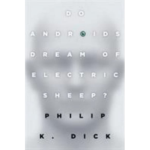 Pre-Owned Do Androids Dream of Electric Sheep? : The Inspiration for the Films Blade Runner and Blade Runner 2049 9780345404473