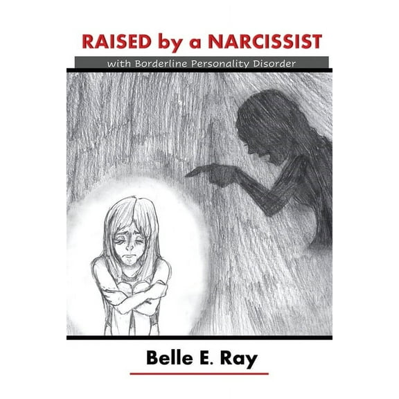 Raised by a Narcissist: With Borderline Personality Disorder (Paperback)