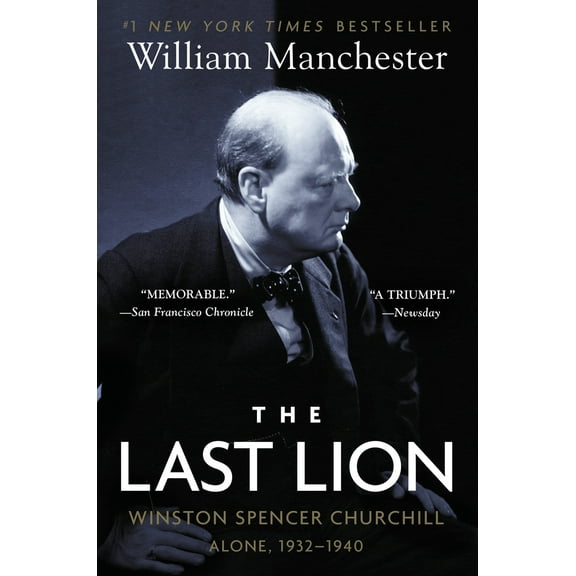 Pre-Owned The Last Lion: Winston Spencer Churchill: Alone, 1932-1940 (Paperback) 0385313314 9780385313315
