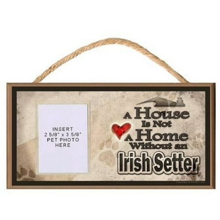 Irish Setters Pets A House is Not a Home without an Irish Setter Wooden Dog Sign with Clear Insert for Your Pet Photo ()