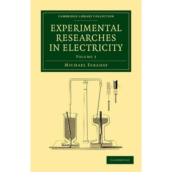 Experimental Researches in Electricity, (Paperback)
