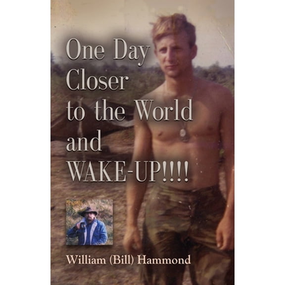 Pre-Owned ONE DAY CLOSER TO THE WORLD and WAKE-UP!!!! (Paperback) 164438115X 9781644381151