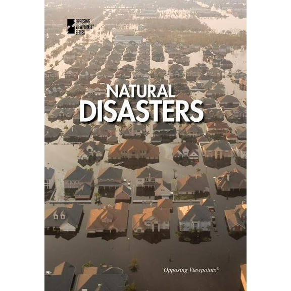 Opposing Viewpoints Natural Disasters, (Paperback)