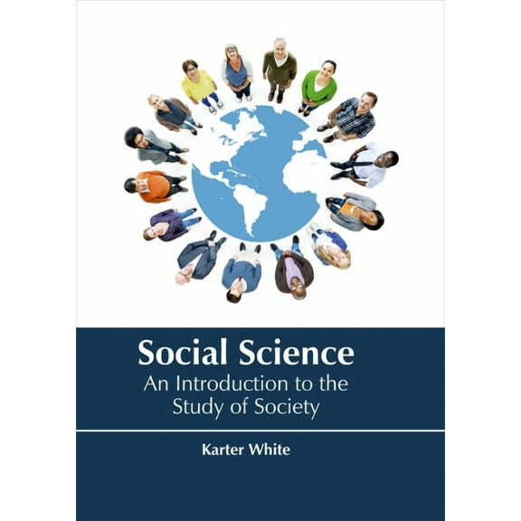 Social Science: An Introduction to the Study of Society, (Hardcover)