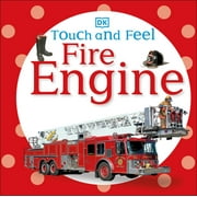 Touch and Feel Touch and Feel: Fire Engine, (Board Book)