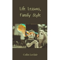Life Lessons, Family Style, (Hardcover)