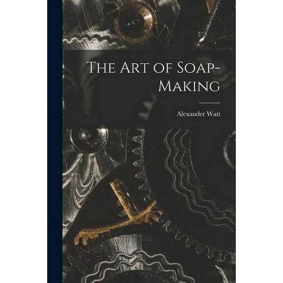 The Art of Soap-Making (Paperback)