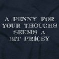 thumbnail image 2 of Funny Penny For Your Thoughts Joke Men's Graphic T Shirt Tees Brisco Brands L, 2 of 6