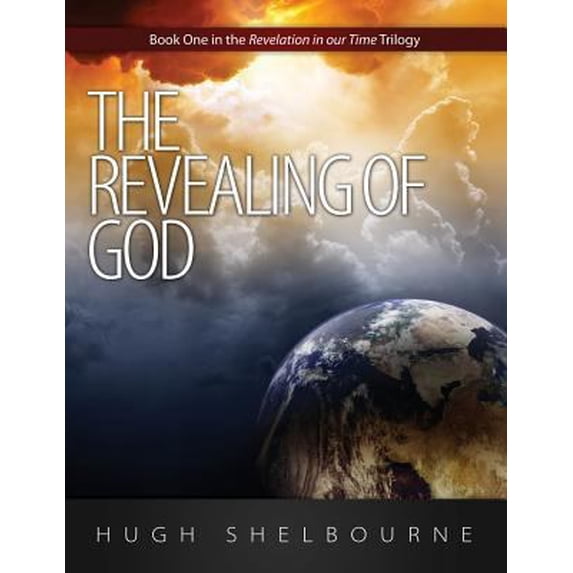 Pre-Owned The Revealing of God: Book One in the Revelation in Our Time Trilogy (Paperback) 1936076764 9781936076765