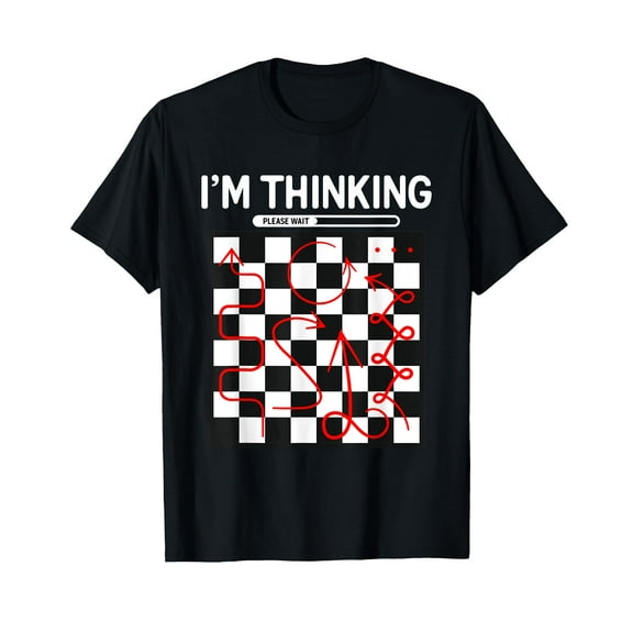I'm Thinking Chess Apparel - Funny Chess T-Shirt
