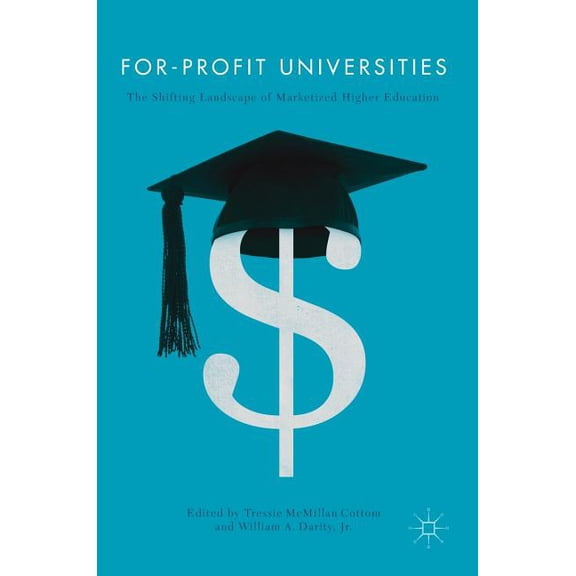 For-Profit Universities: The Shifting Landscape of Marketized Higher Education, (Hardcover)