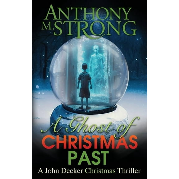 The John Decker Supernatural Thriller A Ghost of Christmas Past, Book 11, (Paperback)