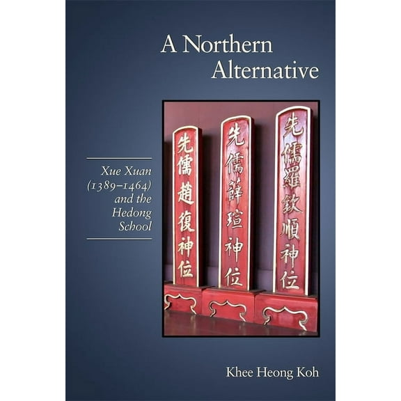 Harvard-Yenching Institute Monograph: A Northern Alternative (Hardcover)