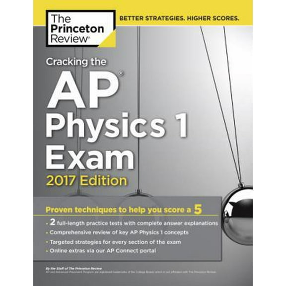 Pre-Owned Cracking the AP Physics 1 Exam, 2017 Edition: Proven Techniques to Help You Score a 5 (College Test Preparation) (Paperback) 1101919957 9781101919958