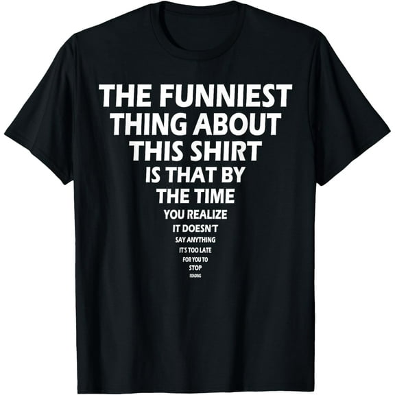 The funniest thing about this... - Funny Pyramid Word Joke T-Shirt