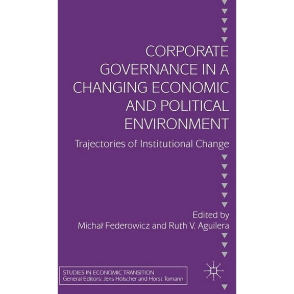 Studies in Economic Transition Corporate Governance in a Changing Economic and Political Environment: Trajectories of Institutional Change, (Hardcover)