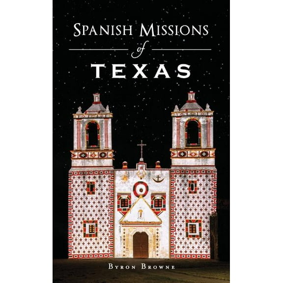 Spanish Missions of Texas (Hardcover)