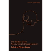 Critical Mexican Studies Restless Dead: Necrowriting and Disappropriation, Book 1, (Paperback)