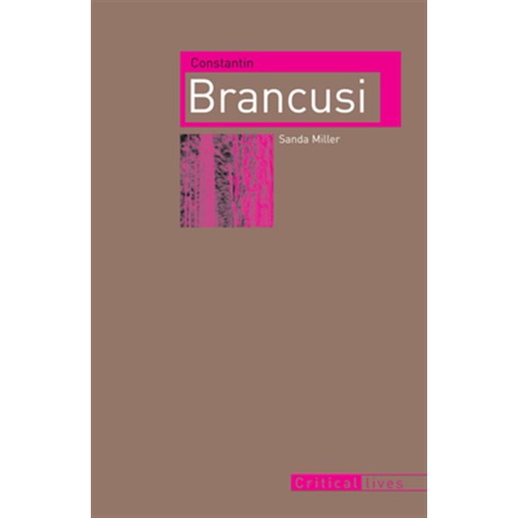 Pre-Owned Critical Lives: Constantin Brancusi (Paperback)