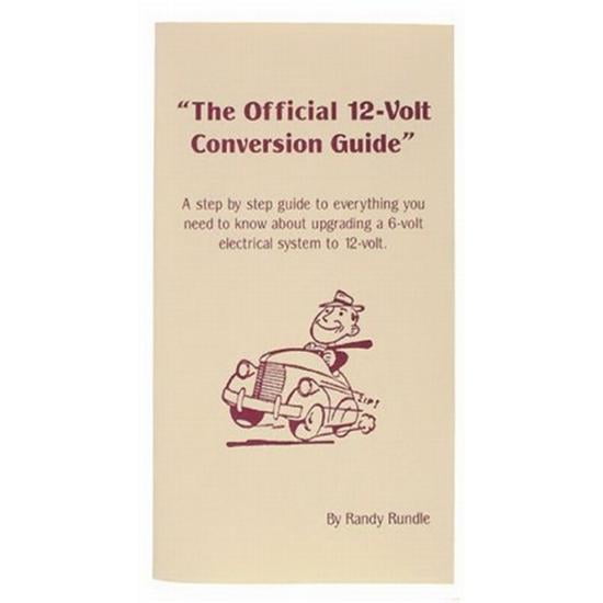 Speedway Motors Official 12 Volt Conversion Guidebook, Manual for Converting Classic Vehicles from 6V to 12V with Generator/Alternator Tips for Lighting, Gauges, and Ignitions