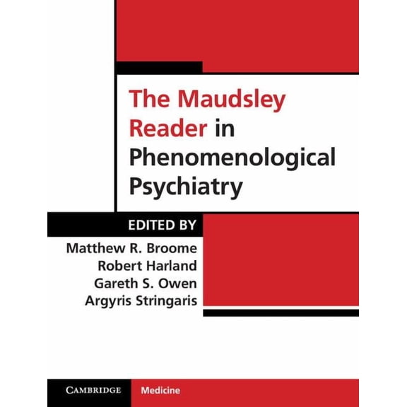 The Maudsley Reader in Phenomenological Psychiatry. Edited by Matthew Broome ... [Et Al.], (Paperback)