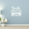 thumbnail image 1 of VWAQ Laugh Loudly, Love Others, Dream Big Inspirational Wall Decal Motivational Quote Sticker, 1 of 1