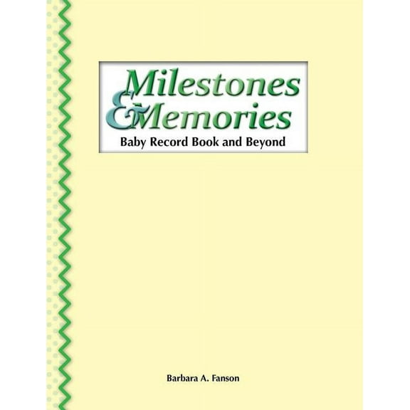 Milestones & Memories: A Baby Record Book and Beyond, (Paperback)