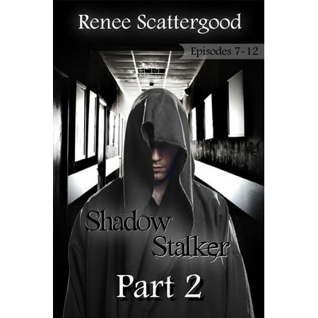 Shadow Stalker Part 2 (Episode 7 - 12) - eBook