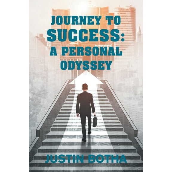 Journey to Success: A Personal Odyssey, (Paperback)