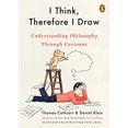 thumbnail image 1 of Pre-Owned I Think, Therefore I Draw: Understanding Philosophy Through Cartoons (Hardcover) 0143133020 9780143133025, 1 of 1