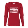thumbnail image 2 of I Paused My Game to be Here Gaming Sports Womens Graphic Long Sleeve T-Shirt, Red, 2XL, 2 of 3