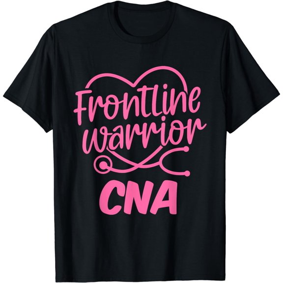 CNA Life Shirts for Women & Men Frontline Warrior Cna Nurse T-Shirt