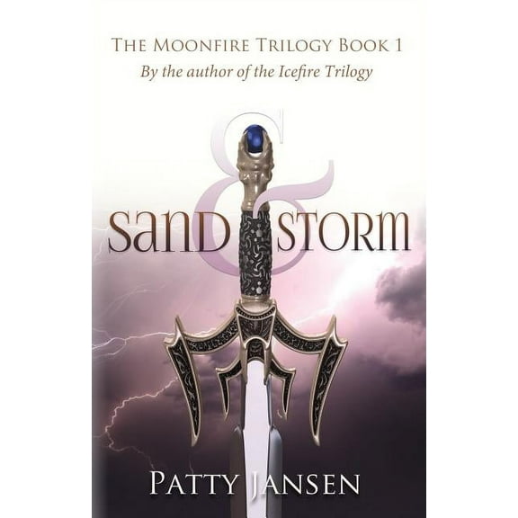 Moonfire Trilogy Sand & Storm, Book 1, (Paperback)