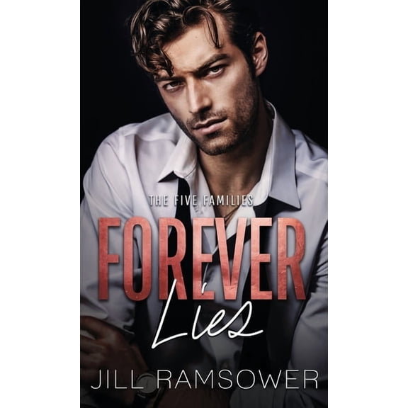 The Five Families Forever Lies: A Mafia Romance, Book 1, (Hardcover)
