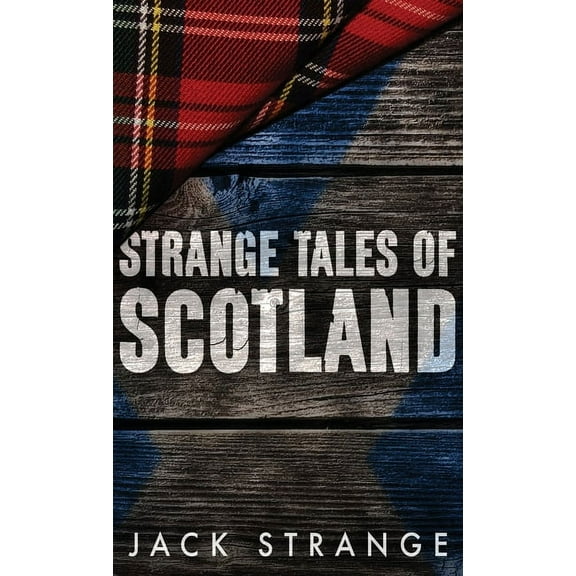 Jack's Strange Tales Strange Tales of Scotland, Book 1, (Hardcover)