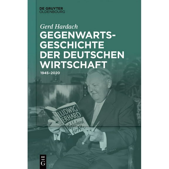 Gegenwartsgeschichte der deutschen Wirtschaft, (Hardcover)