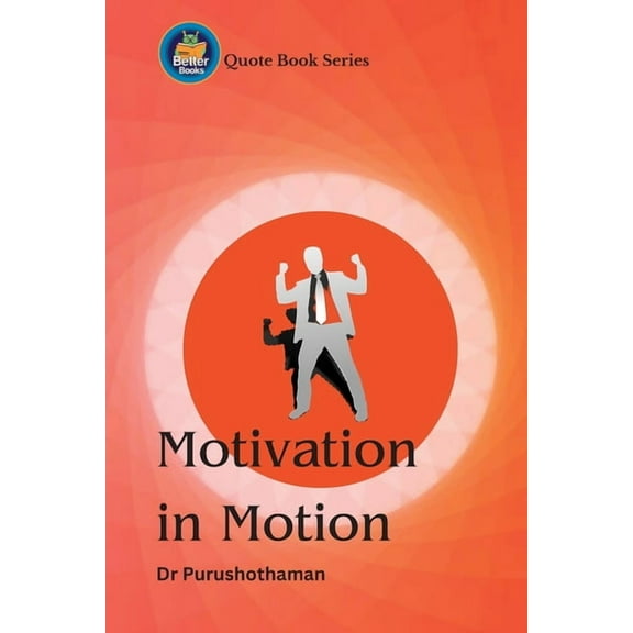 Motivation in Motion: Uplifting Quotes for Progress, (Paperback)