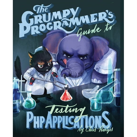 The Grumpy Programmer's Guide To Testing PHP Applications, (Paperback)