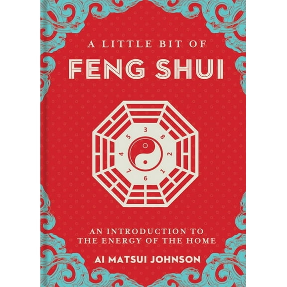 Little Bit A Little Bit of Feng Shui: An Introduction to the Energy of the Home, (Hardcover)
