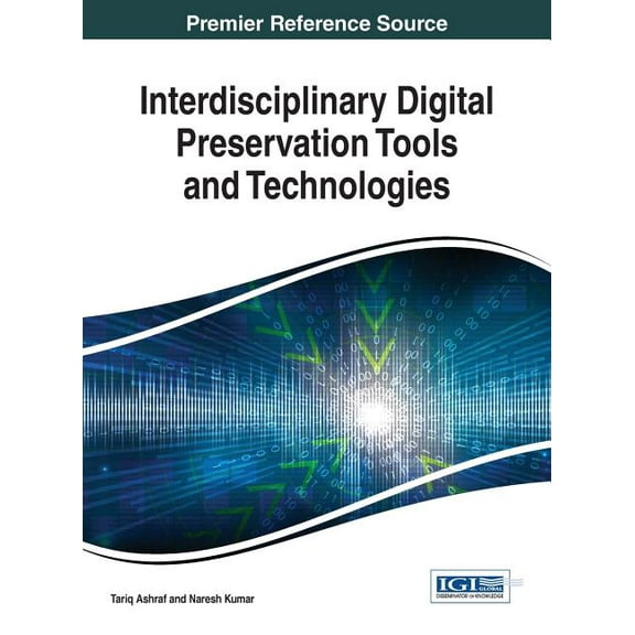 Interdisciplinary Digital Preservation Tools and Technologies (Hardcover)
