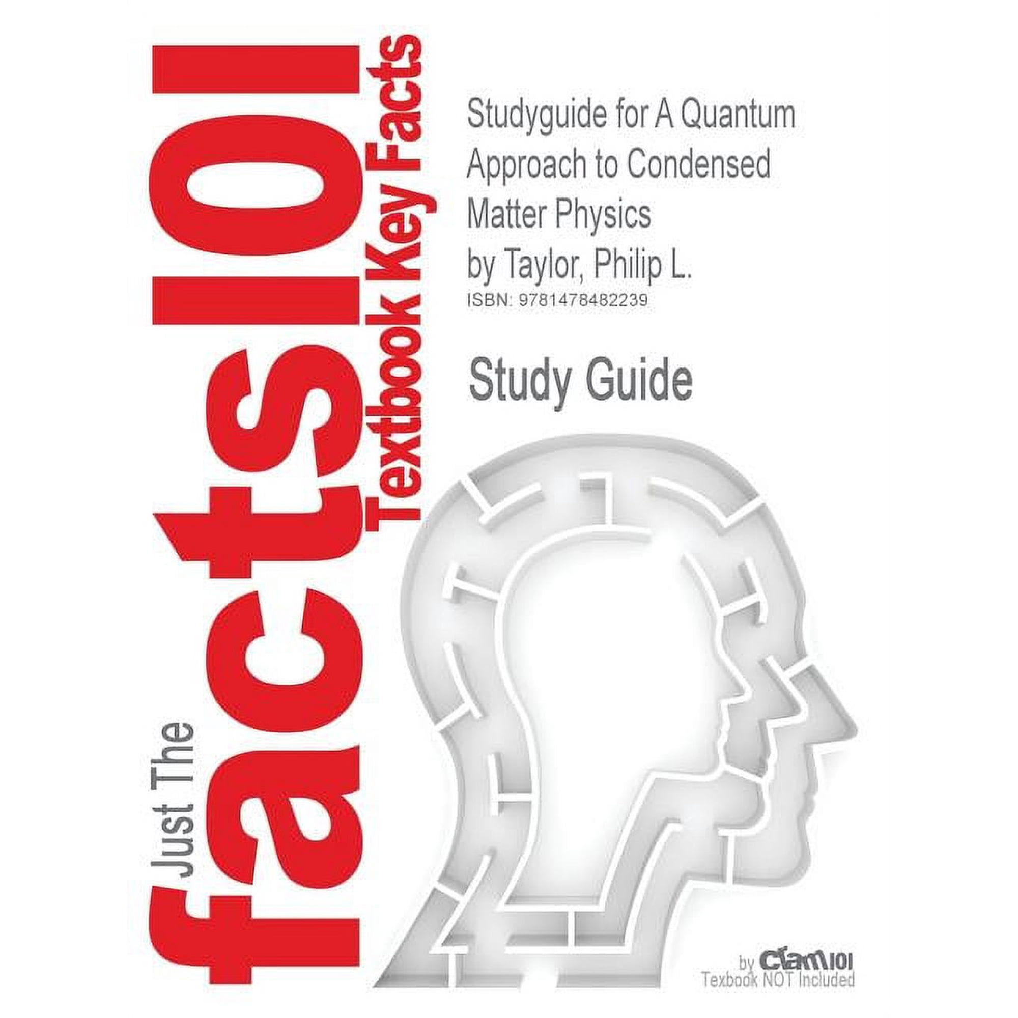 Studyguide for a Quantum Approach to Condensed Matter Physics by Taylor Philip L.
