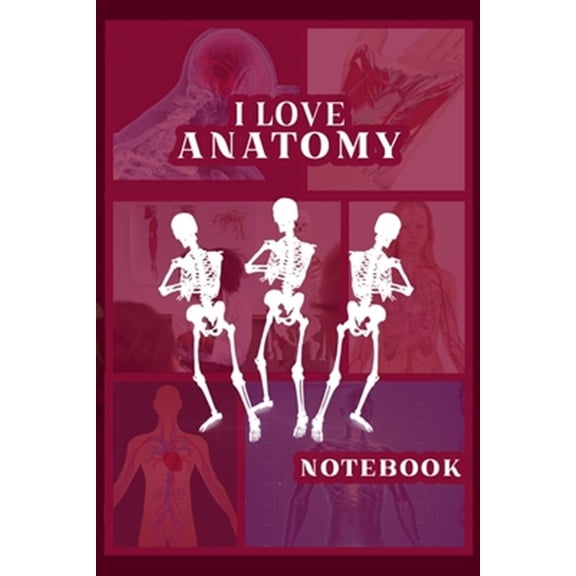 Pre-Owned I Love Anatomy: Funny Gift for Medical Students, Teachers,& Science Lovers, 110 Pages, 6x9, Soft Cover, Matte Finish, (Paperback)