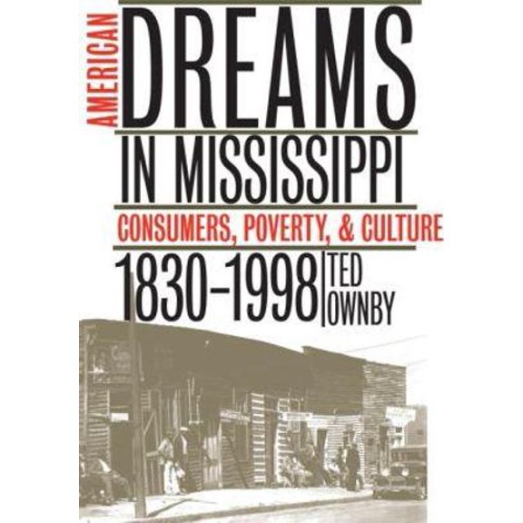 Pre-Owned American Dreams in Mississippi: Consumers, Poverty and Culture, 1830-1998 Paperback