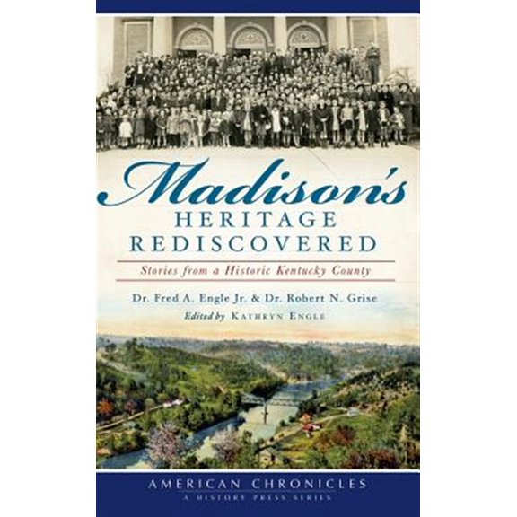 Pre-Owned Madison's Heritage Rediscovered: Stories from a Historic Kentucky County (Hardcover)