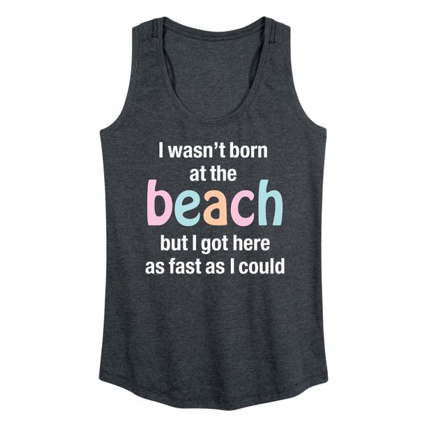Instant Message - Wasn't Born At The Beach - Women's Racerback Tank ...