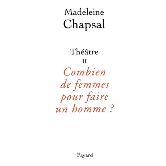 ThÃ©Ã¢tre II Combien de femmes pour faire un homme ?, (Paperback)
