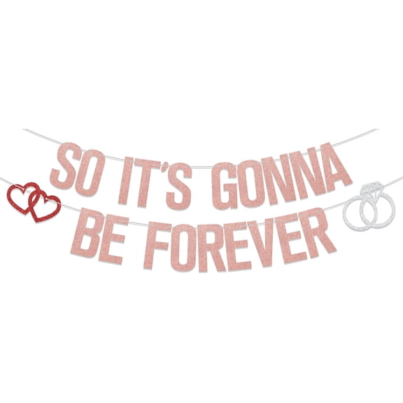 So It's Gonna Be Forever Banner, Engagement Party Decorations, Cheers To Forever Wedding Party Supplies, Pour the Wine His Last Name is Mine Bachelorette Party Sign Rose Gold Red & Silver