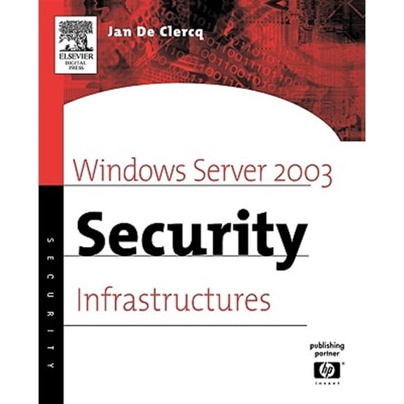 Pre-Owned Windows Server 2003 Security Infrastructures: Core Security Features HP Technologies Paperback Jan De Clercq