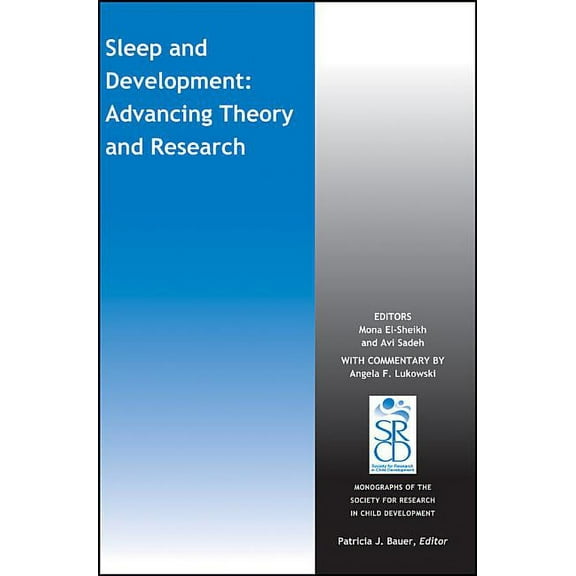 Monographs of the Society for Research in Child Development: Sleep and Development: Advancing Theory and Research (Paperback)