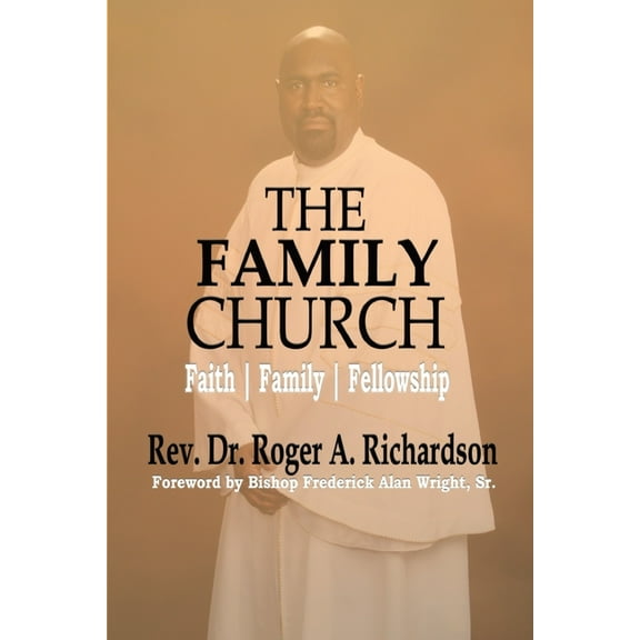 The Family Church: Faith Family Fellowship, (Paperback)